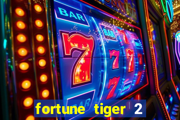 fortune tiger 2 demo free